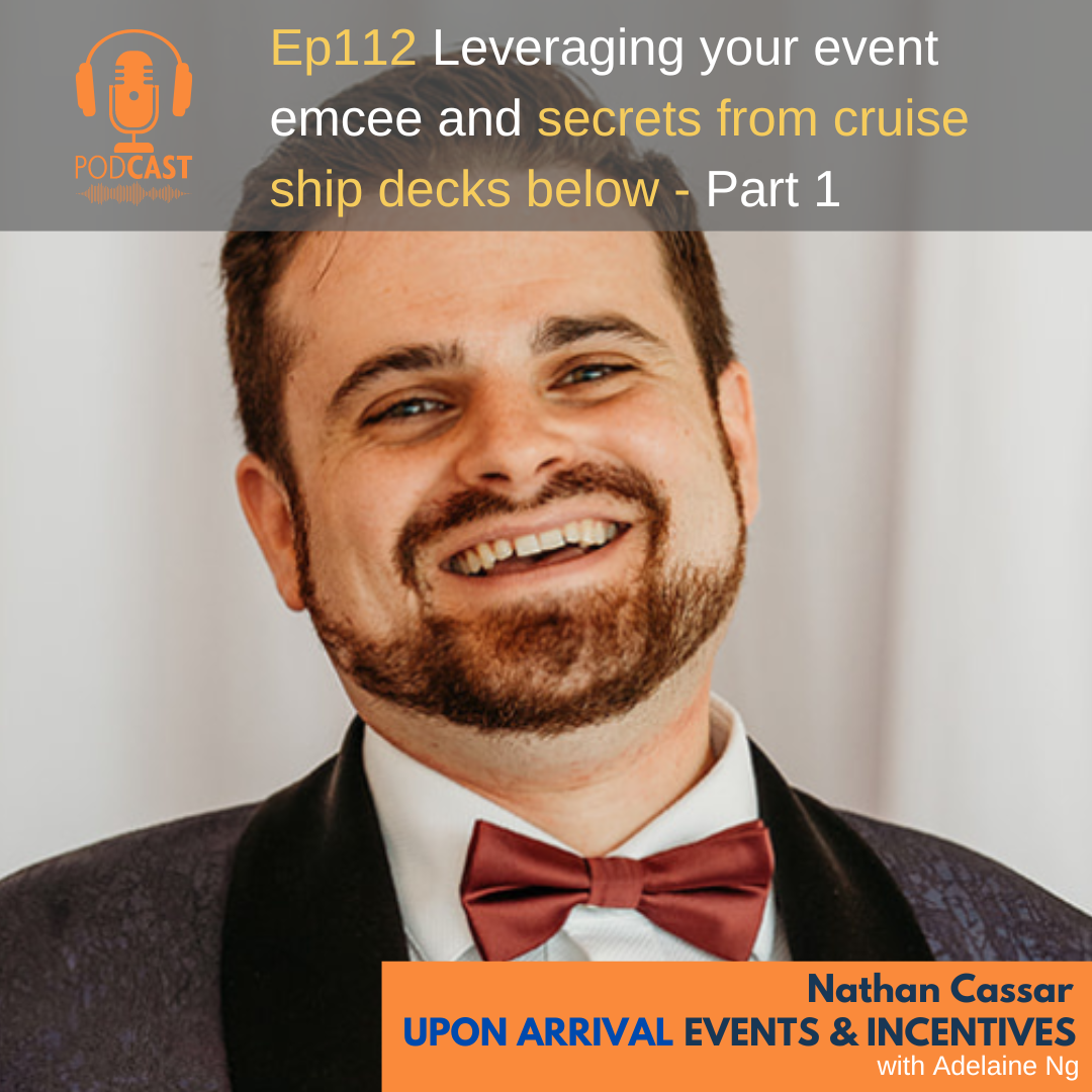 Upon Arrival | Events & Incentives Podcast with Adelaine Ng - Episode 112 - Nathan Cassar Part 1